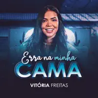 Erra na Minha Cama — Vitória Freitas