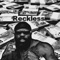 Reckless (feat. Ruddy Came Thruu) - K Beats lyrics