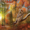 The Ambient Forest - Andy Rogers