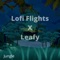 Leafy - Lo-fi Flights lyrics