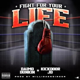 Fight For Your Life (feat. Kickdoorjd) Daimo Dunkin