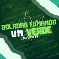 BOLADÃO FUMANDO UM VERDE DJ VITIN FS (feat. MC MAGRINHO) - Single - DJ VITIN FS