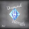 Diamond In the Rough - Single