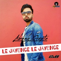 Le Jayenge Le Jayenge 2.0 - Single - Abhay Gupta