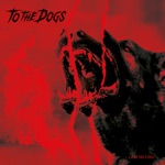 To the Dogs - All Hail Death