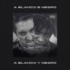 A Blanco & Negro - A Blanco y Negro
