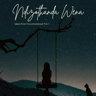 Ndizothanda Wena (taken from Unconventional Vol. 1) (feat. Unconventional) - Single
