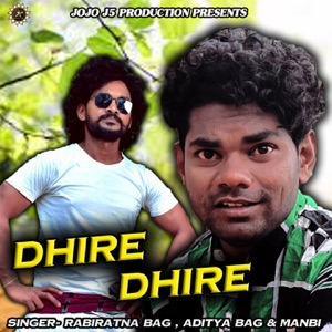 DHIRE DHIRE (feat. Jogesh Jojo & Manoj Singh)