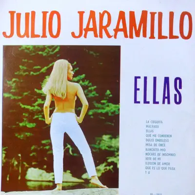 Ellas (feat. Trio Las Rosas) - Julio Jaramillo Ellas (feat. Trio Las Rosas) - Julio Jaramillo
