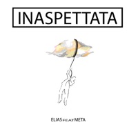 Inaspettata (Feat. Meta) - Single - Elias