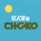 Choco (feat. CaZe) - IKA Gang lyrics