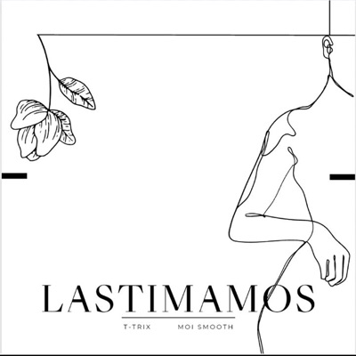 LASTIMAMOS (feat. Moi Smooth) - Single