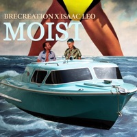 Moist (feat. Isaac Leo) - Single - Brecreation