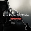 Un Poco de Todo