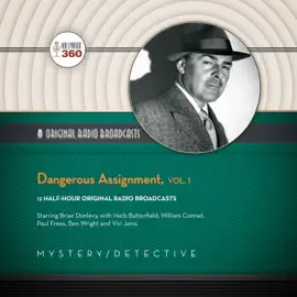 Dangerous Assignment, Vol. 1 (The Classic Radio Collection)