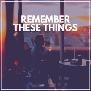 Remember These Things