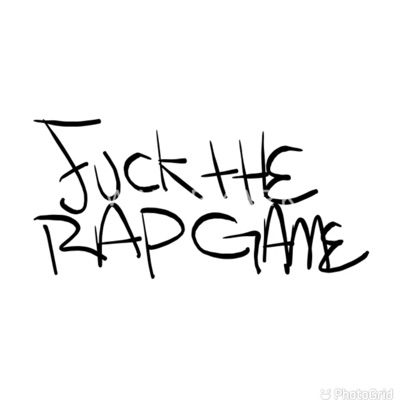 Fuck the Rap Game