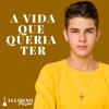 A Vida Que Queria Ter (feat. Sem Reznha) - Single