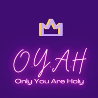 Only You Are Holy O.Y.A.H - Single - 1005 Songs