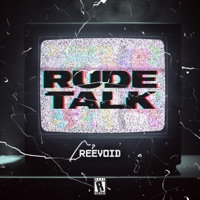 Rude Talk - Single - Reevoid