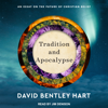 Tradition and Apocalypse - David Bentley Hart
