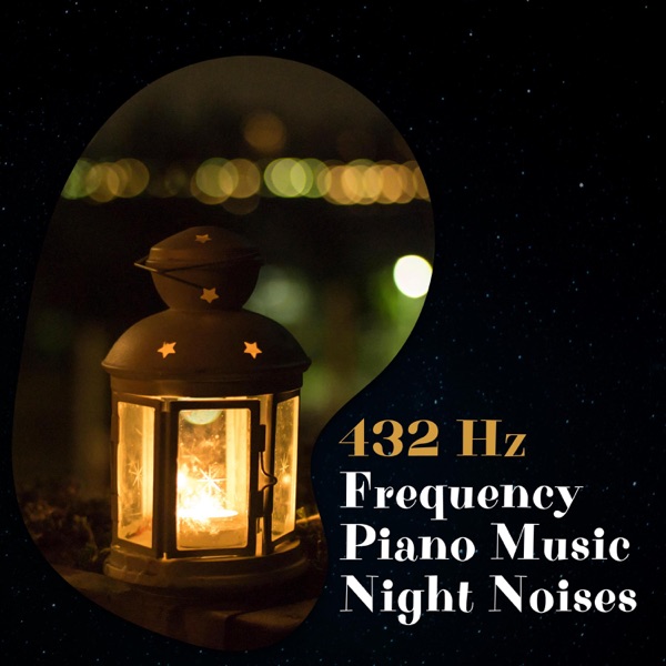 432 Hz Frequency Piano Music and Night Noises
