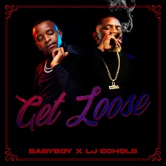 Get Loose (feat. Lj Echols) - Single