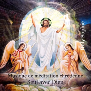 Musique de méditation chrétienne: Seul avec Dieu, Dormez en paix, Liberté intérieure et prière avant de dormir