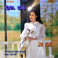 Qua Cầu (feat. Sao Mai) - Thảo Hồ