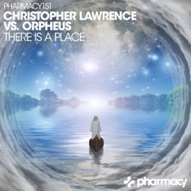 There Is a Place Christopher Lawrence & Orpheus