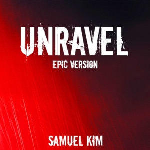 Unravel - Epic Version (from "Tokyo Ghoul") - Single