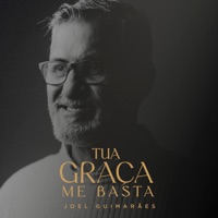 Tua Graça Me Basta - Single - Joel Guimarães