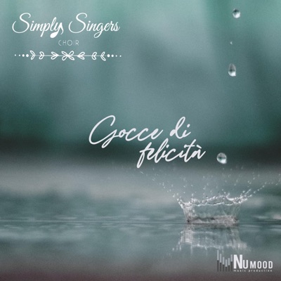 Gocce di felicità (feat. Simply Singers Choir) - Single