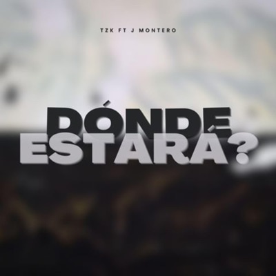 Dónde estará? (feat. TZK) - Single