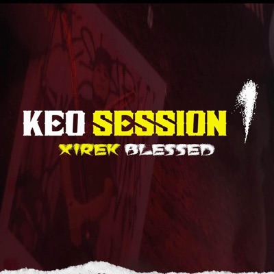 Session #1 (feat. ft (keo blessed) & Xirek Blessed) - Single