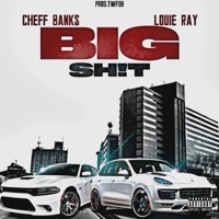 Big Shit (feat. Louie Ray & Twfdb) - Single - Cheff Banks