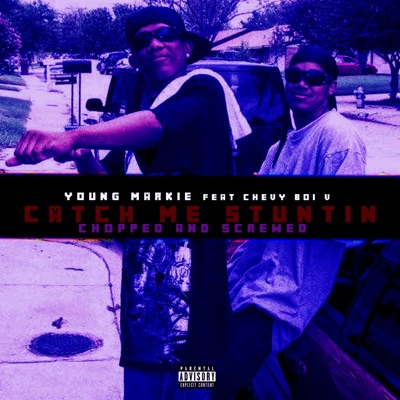 Catch Me Stuntin (Chopped and Screwed) (feat. Chevy Boi V & Dj Kodak) - Single
