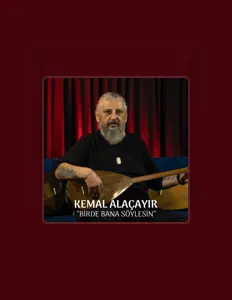 Dengarkan Kemal Alaçayır, tonton video musik, baca bio, lihat tanggal tur & lainnya!