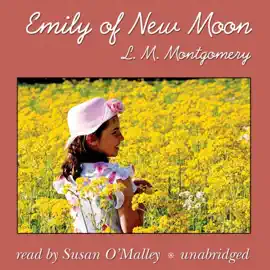 Emily of New Moon (The Emily Trilogy)