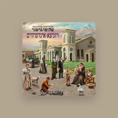 Listen to Shloime Gertner, watch music videos, read bio, see tour dates & more!