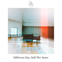 Different Day, Still The Same — Each Confide