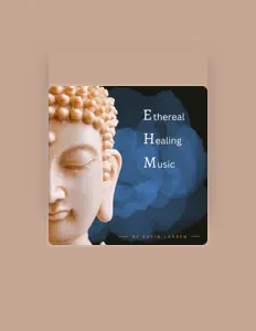 Poslechněte si interpreta Ethereal Healing Music, sledujte hudební videa, přečtěte si životopis, podívejte se na data turné a další informace.