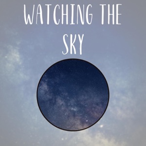 Watching the Sky