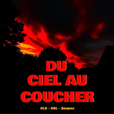 Du ciel au coucher (feat. BBL & $ONPER) - Single