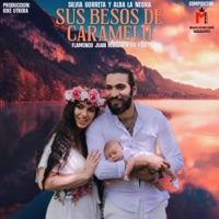 Sus Besos de Caramelo (feat. Alba La Negra) - Single - Go Kico, Flamenco Juan Heredia & Silvia Gorreta
