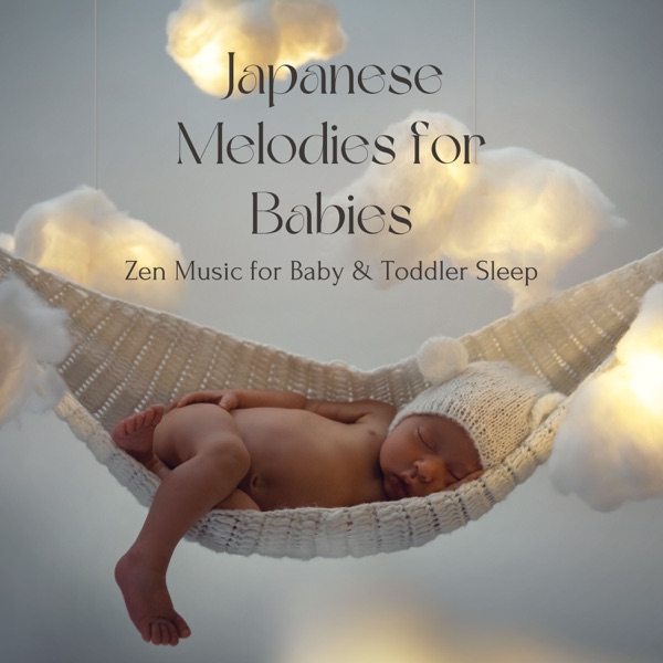 Japanese Melodies for Babies - Zen Music for Baby & Toddler Sleep
