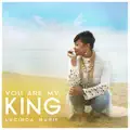 You Are My King