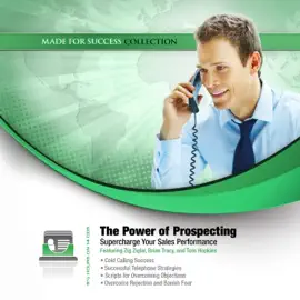 The Power of Prospecting: Supercharge Your Sales Performance (The Made for Success Series)