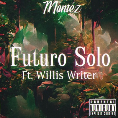 Futuro Solo (feat. Willis Writer) - Single