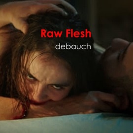 RAW Flesh Debauch